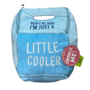 Don’t Be Mad I’m Just a Little Cooler Dog Toy NWT Funny Gift Crinkle